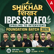 Shikhar शिखर IBPS SO AFO (Prelims to Interview) Foundation Batch For 2026 Exams with eBook and Test Series videos and | Online Live Classes By Adda247